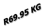 R69.95 KG