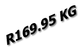 R169.95 KG